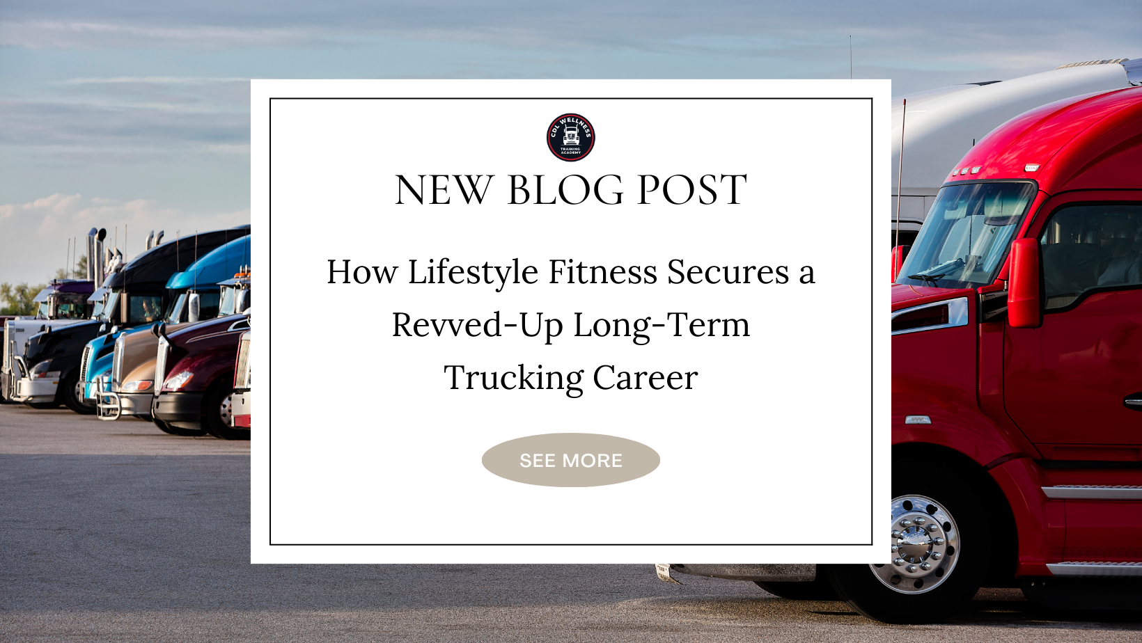 How Lifestyle Fitness Secures a Revved-Up Long-Term Trucking Career