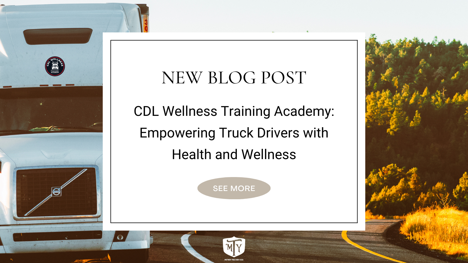 CDL Wellness Training Academy: Empowering Truck Drivers with Health and Wellness