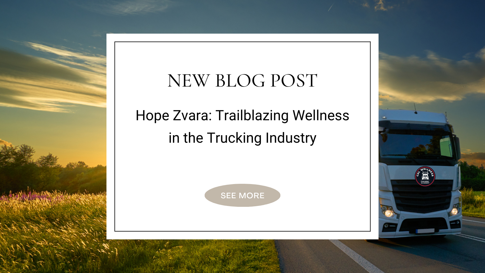 Hope Zvara: Trailblazing Wellness in the Trucking Industry