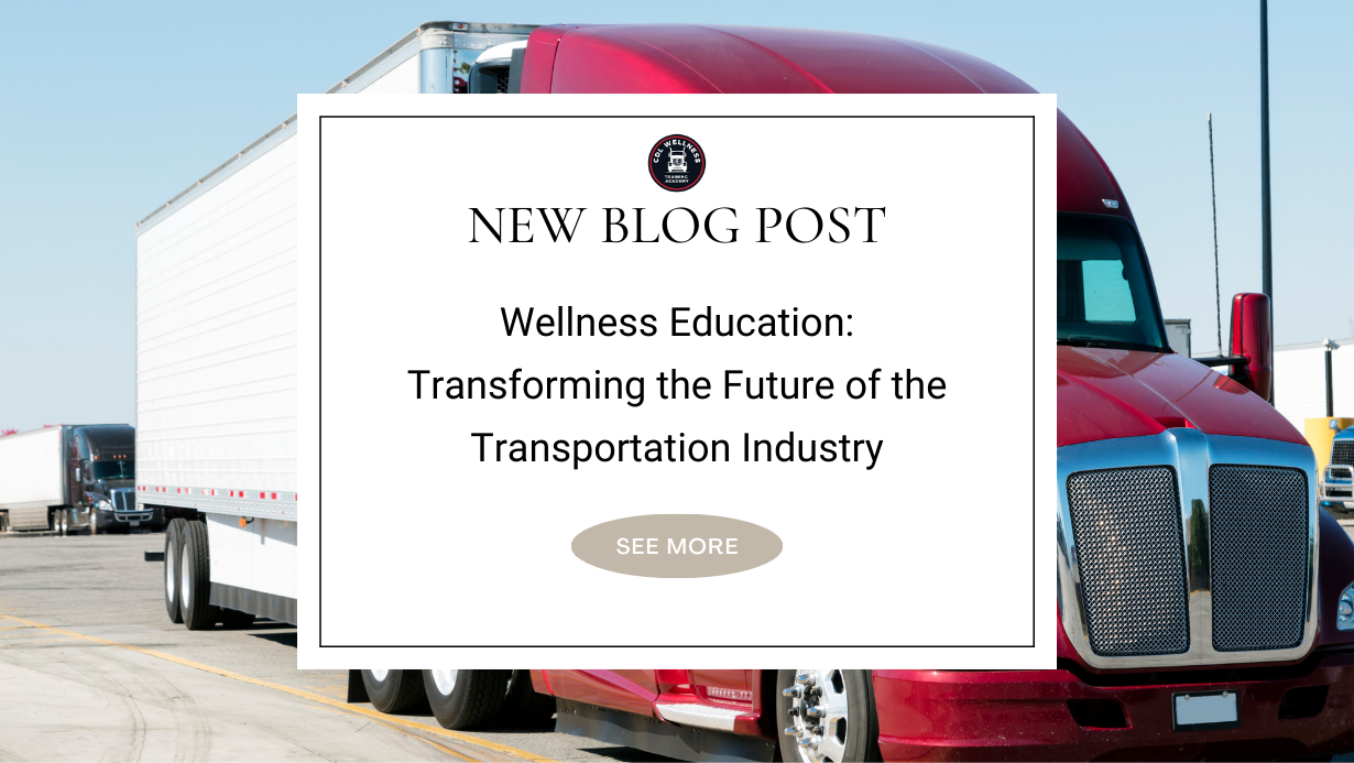 Wellness Education: Transforming the Future of the Transportation Industry