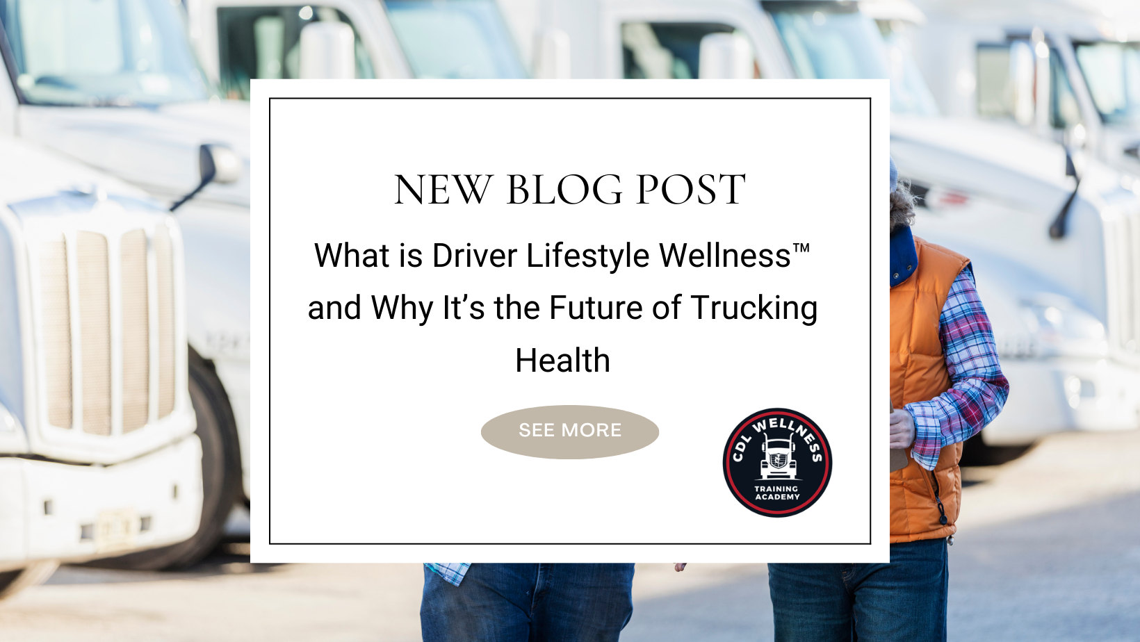 What is Driver Lifestyle Wellness™ and Why It’s the Future of Trucking Health